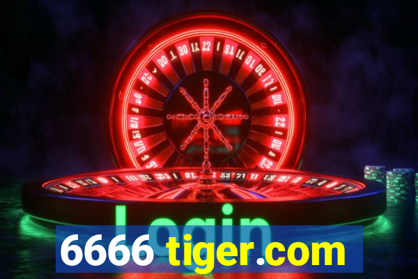 6666 tiger.com