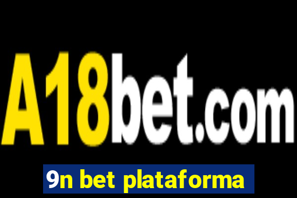 9n bet plataforma