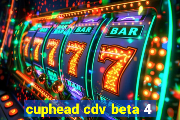 cuphead cdv beta 4