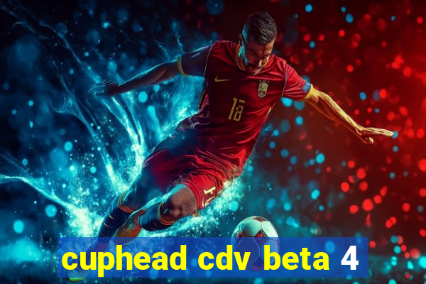 cuphead cdv beta 4