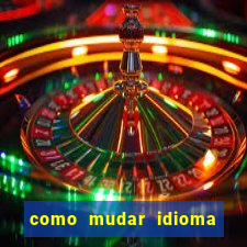 como mudar idioma party poker