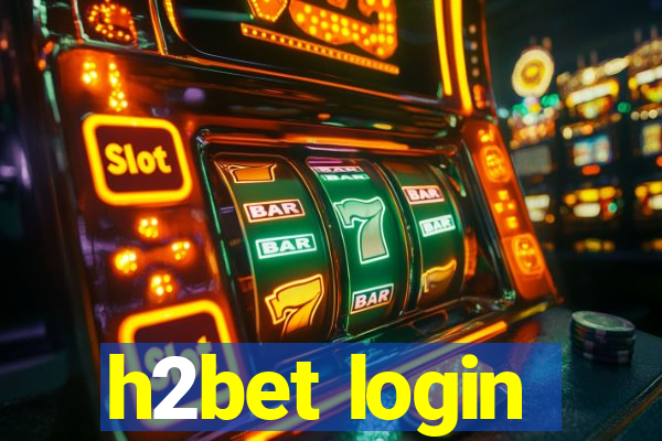 h2bet login