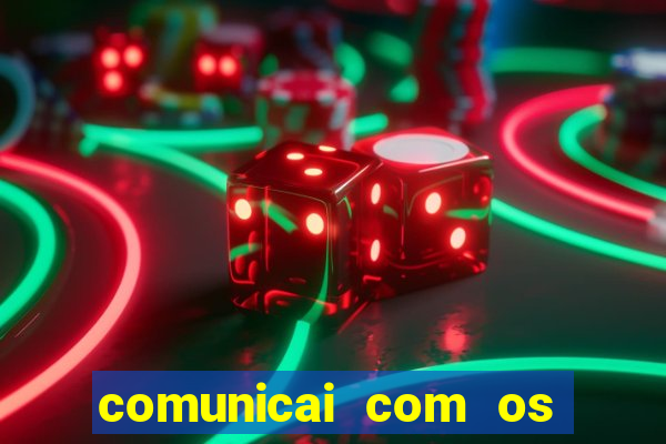 comunicai com os santos nas suas necessidades segui a hospitalidade