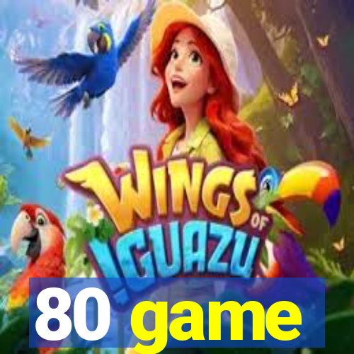80 game