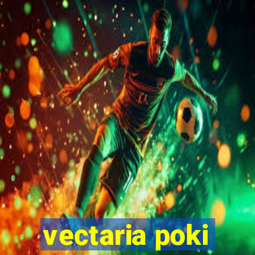 vectaria poki