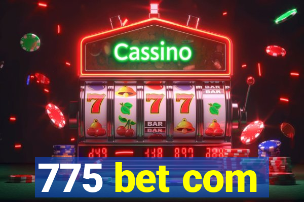 775 bet com