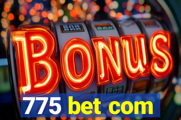 775 bet com