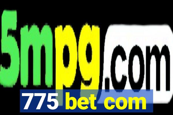 775 bet com