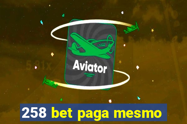 258 bet paga mesmo