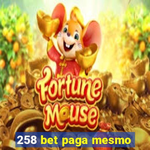 258 bet paga mesmo