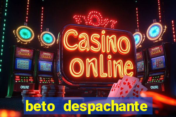beto despachante pouso alegre