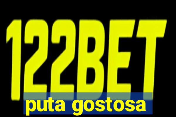 puta gostosa