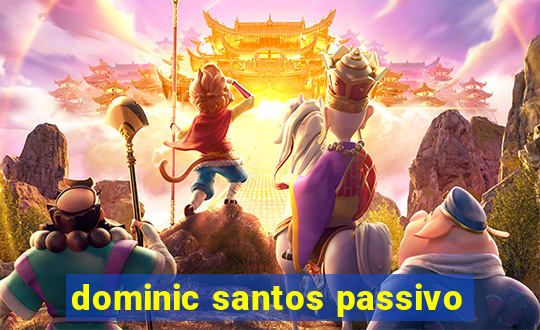 dominic santos passivo