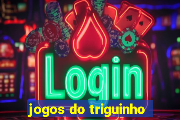 jogos do triguinho