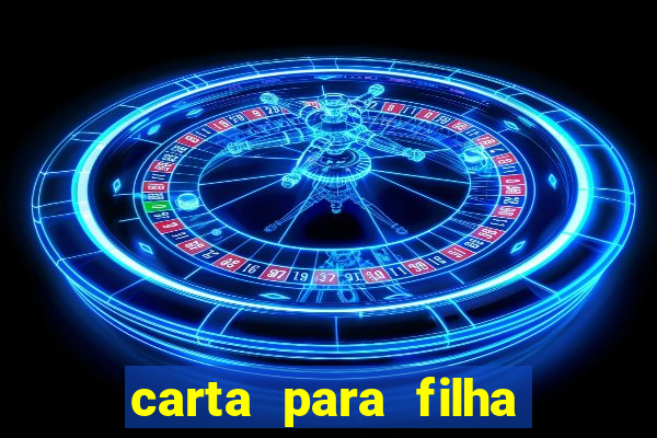 carta para filha em retiro