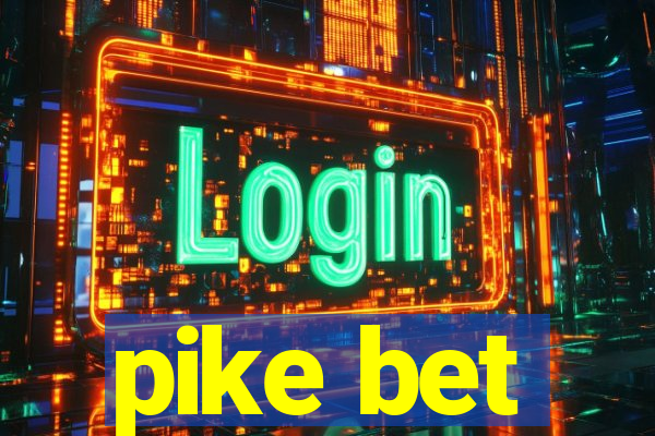pike bet