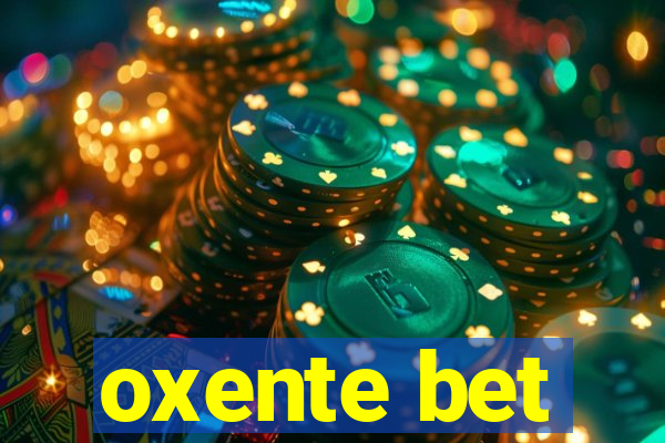 oxente bet