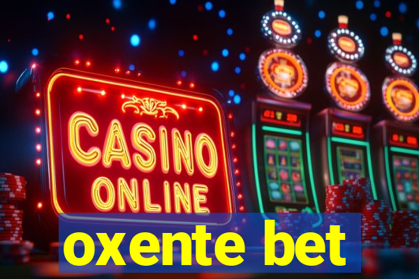 oxente bet