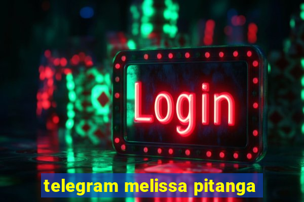 telegram melissa pitanga