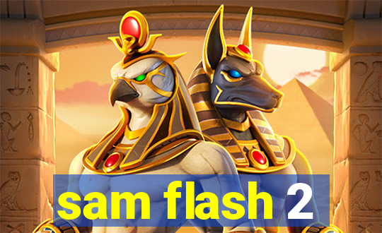 sam flash 2