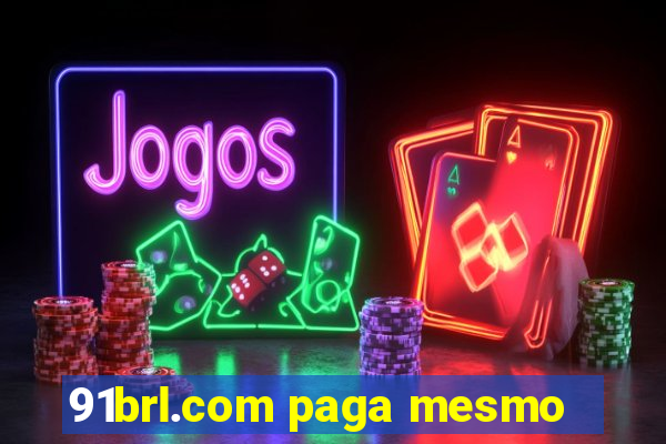 91brl.com paga mesmo
