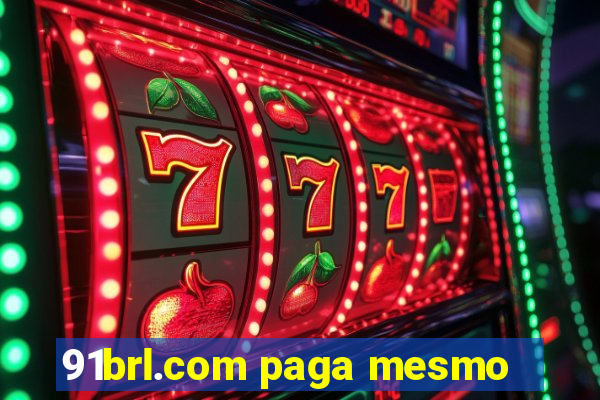 91brl.com paga mesmo