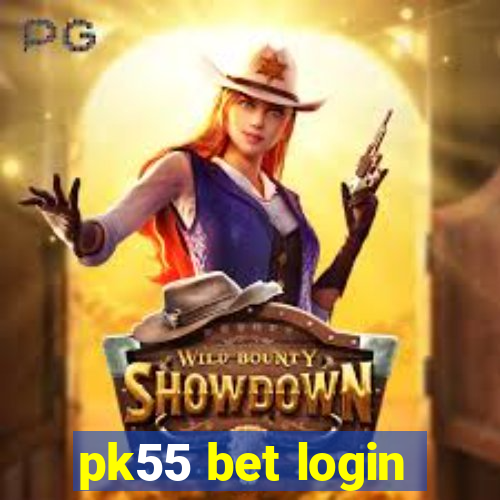 pk55 bet login