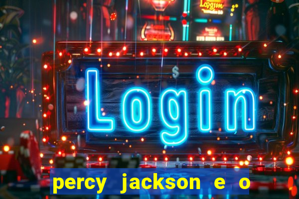 percy jackson e o ladrão de raios filme completo dublado drive