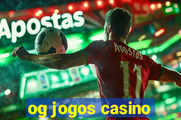 og jogos casino