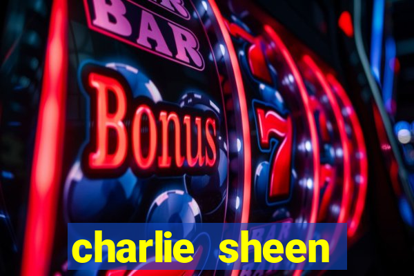 charlie sheen fortuna 2023