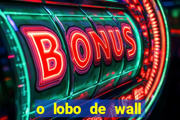 o lobo de wall street online