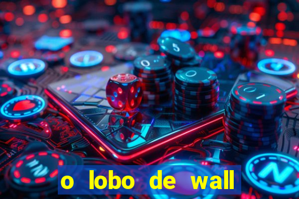 o lobo de wall street online