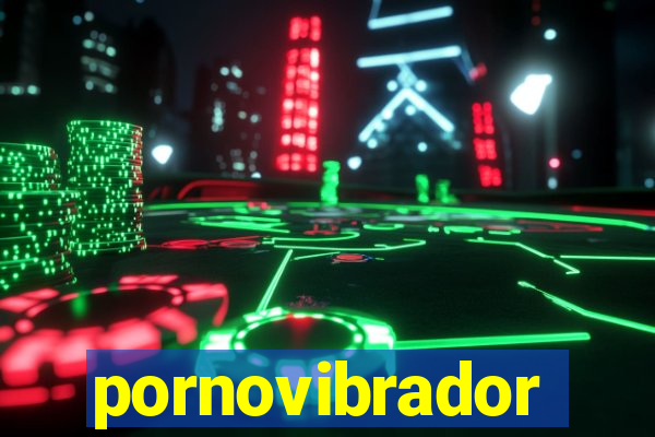 pornovibrador