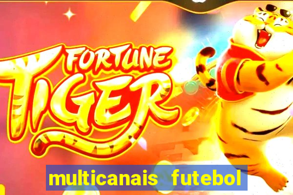 multicanais futebol ao vivo