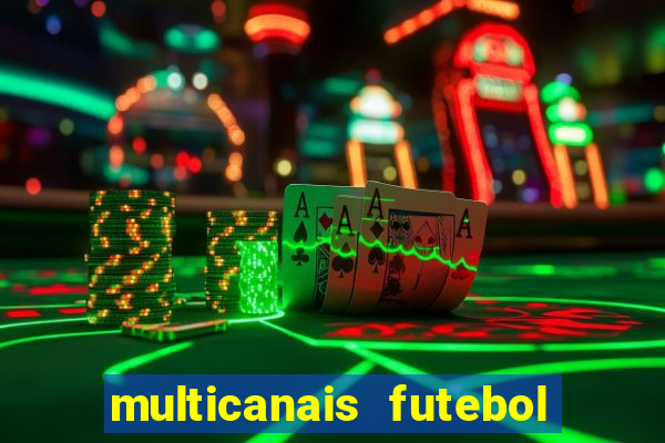 multicanais futebol ao vivo