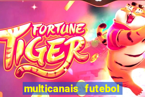 multicanais futebol ao vivo