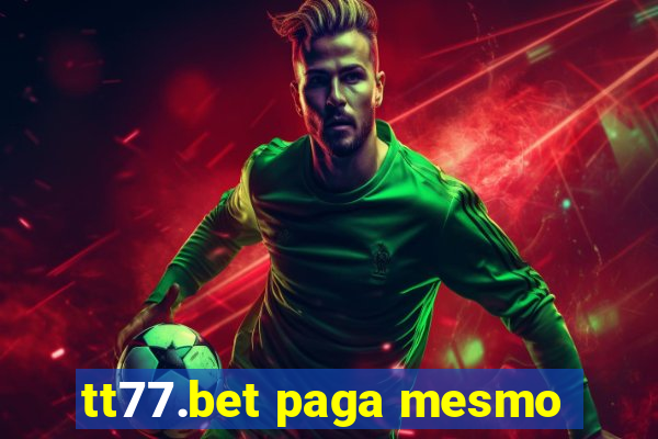 tt77.bet paga mesmo