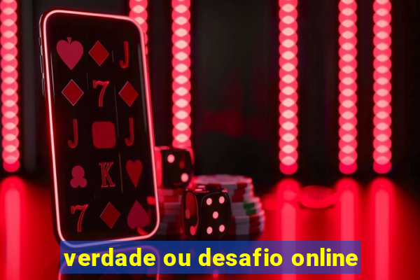 verdade ou desafio online