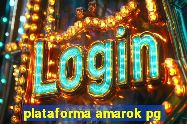plataforma amarok pg