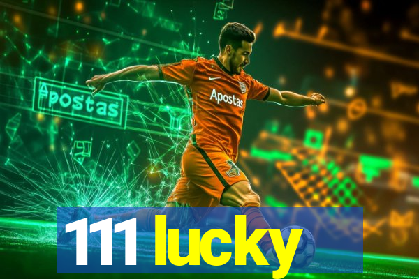 111 lucky