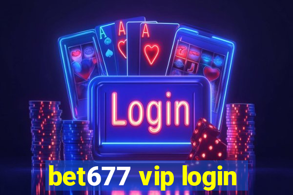 bet677 vip login