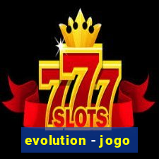 evolution - jogo