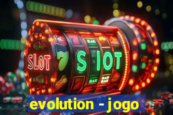 evolution - jogo