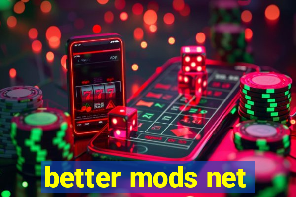 better mods net