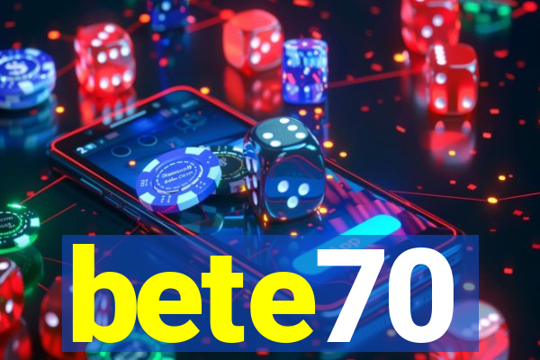 bete70