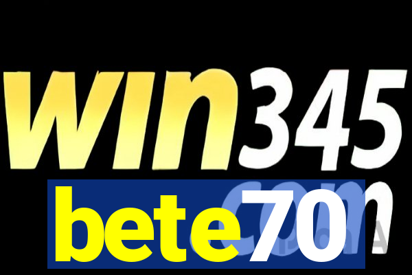 bete70