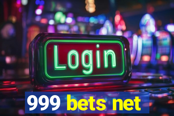 999 bets net