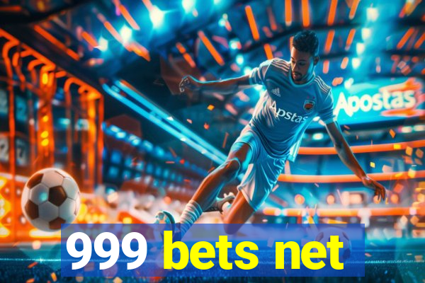 999 bets net