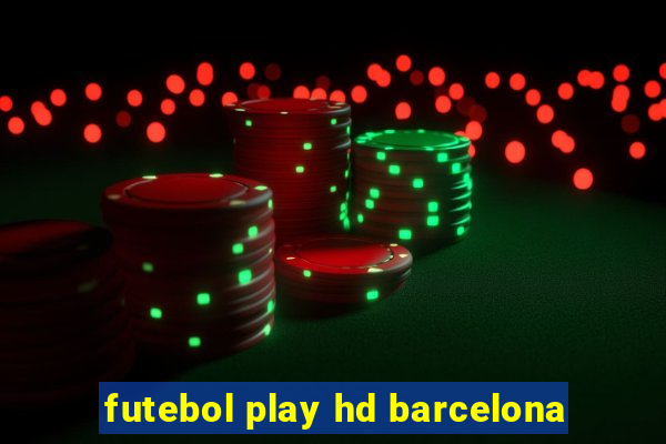 futebol play hd barcelona