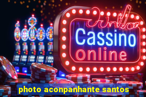 photo aconpanhante santos